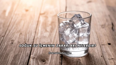 Soğuk Su İçmenin Zararları Nelerdir?