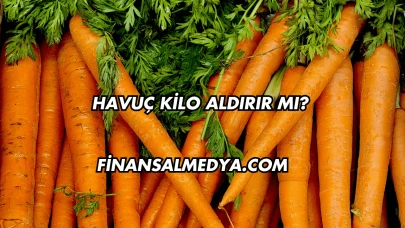 Havuç Kilo Aldırır mı?