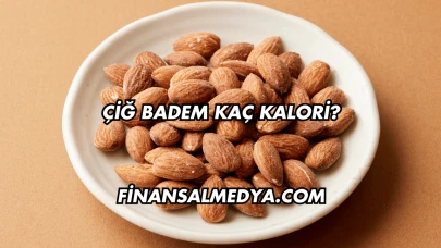 Çiğ Badem Kaç Kalori?