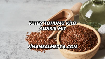 Keten Tohumu Kilo Aldırır mı?