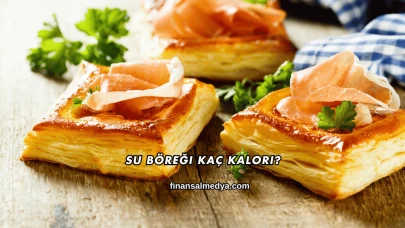 Su Böreği Kaç Kalori?