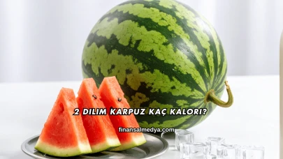 2 Dilim Karpuz Kaç Kalori?