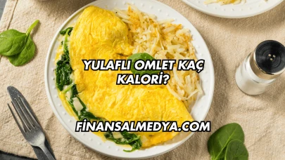 Yulaflı Omlet Kaç Kalori?