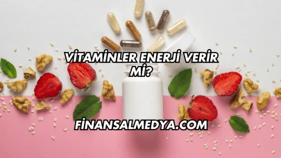 Vitaminler Enerji Verir mi?