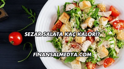 Sezar Salata Kaç Kalori?