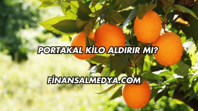 Portakal Kilo Aldırır mı?