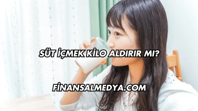 Süt İçmek Kilo Aldırır mı?