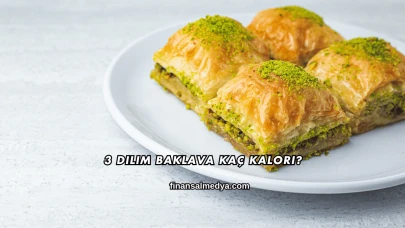 3 Dilim Baklava Kaç Kalori?