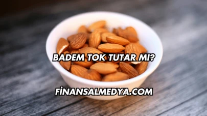 Badem Tok Tutar mı?