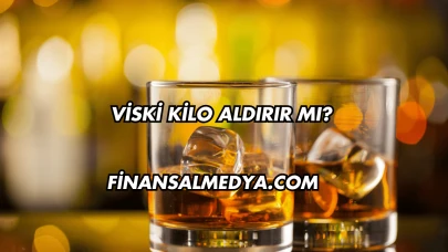 Viski Kilo Aldırır mı?