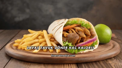 Lavaş Tavuk Döner Kaç Kalori?