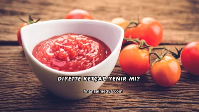 Diyette Ketçap Yenir mi?