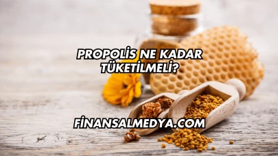 Propolis Ne Kadar Tüketilmeli?