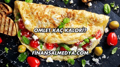 Omlet Kaç Kalori?
