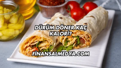 Dürüm Döner Kaç Kalori?