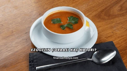 Ezogelin Çorbası Kaç Kalori?
