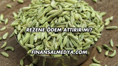 Rezene Ödem Attırır mı?