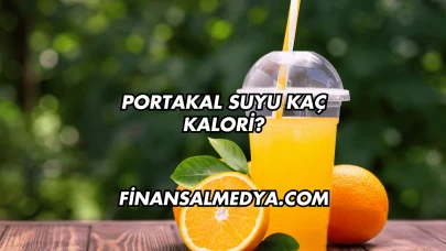 Portakal Suyu Kaç Kalori?