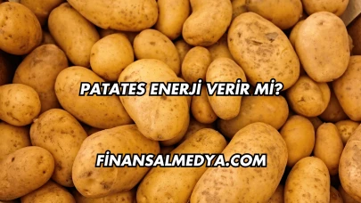 Patates Enerji Verir mi?