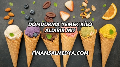 Dondurma Yemek Kilo Aldırır mı?