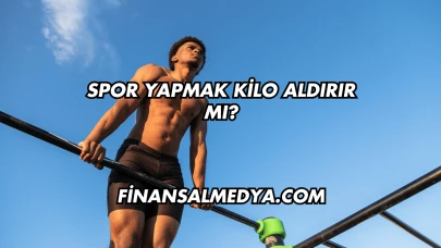 Spor Yapmak Kilo Aldırır mı?