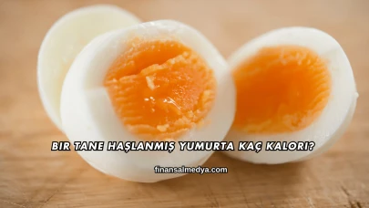 Bir Tane Haşlanmış Yumurta Kaç Kalori?