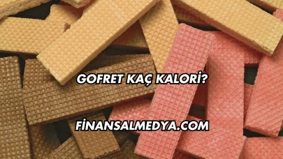 Gofret Kaç Kalori?