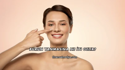 Burun Yanmasına Ne İyi Gelir?