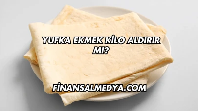 Yufka Ekmek Kilo Aldırır mı?