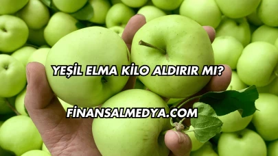 Yeşil Elma Kilo Aldırır mı?