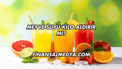 Meyve Suyu Kilo Aldırır mı?