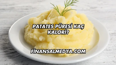 Patates Püresi Kaç Kalori?