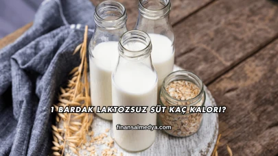 1 Bardak Laktozsuz Süt Kaç Kalori?