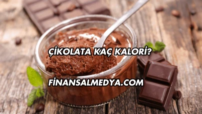 Çikolata Kaç Kalori?