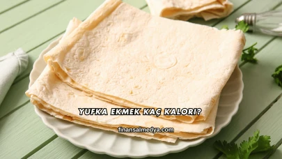 Yufka Ekmek Kaç Kalori?