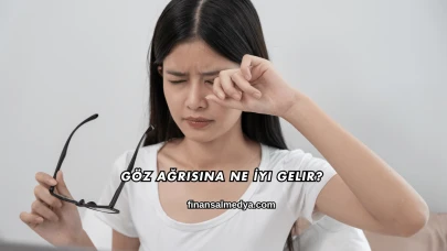 Göz Ağrısına Ne İyi Gelir?