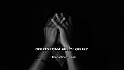 Depresyona Ne İyi Gelir?