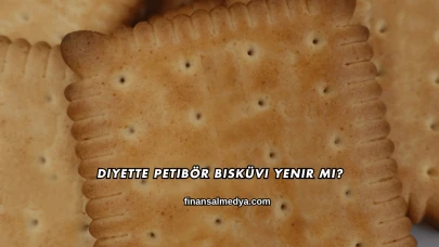 Diyette Petibör Bisküvi Yenir mi?