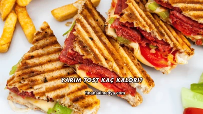 Yarım Tost Kaç Kalori?