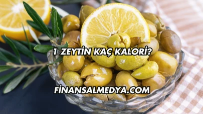 1 Zeytin Kaç Kalori?