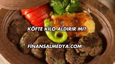 Köfte Kilo Aldırır mı?