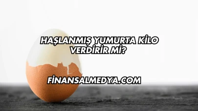 Haşlanmış Yumurta Kilo Verdirir mi?