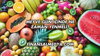 Meyve Gün İçinde Ne Zaman Yenmeli?