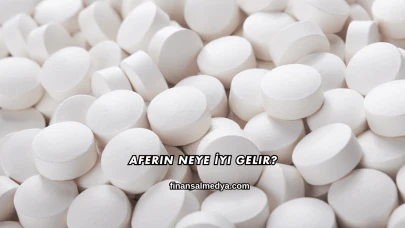 Aferin Neye İyi Gelir?