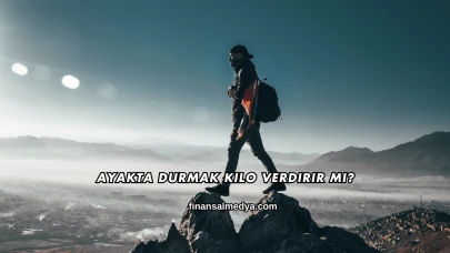 Ayakta Durmak Kilo Verdirir mi?