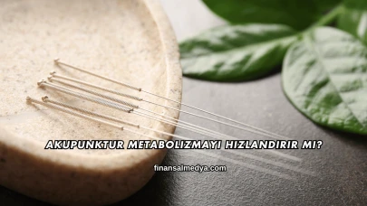 Akupunktur Metabolizmayı Hızlandırır mı?
