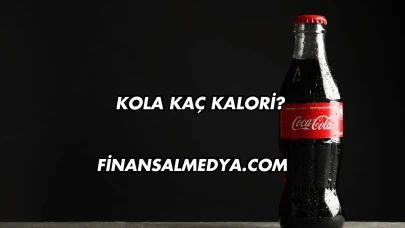 Kola Kaç Kalori?