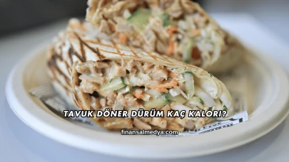 Tavuk Döner Dürüm Kaç Kalori?