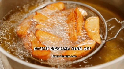 Diyette Kızartma Yenir mi?