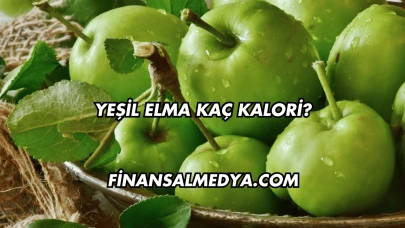 Yeşil Elma Kaç Kalori?